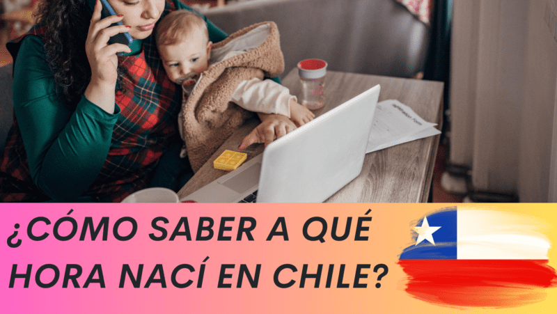 ¿Cómo saber a qué hora nací en Chile?